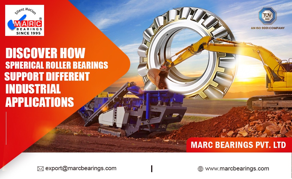 Discover How Spherical Roller Bearings Support Different Industrial Applications