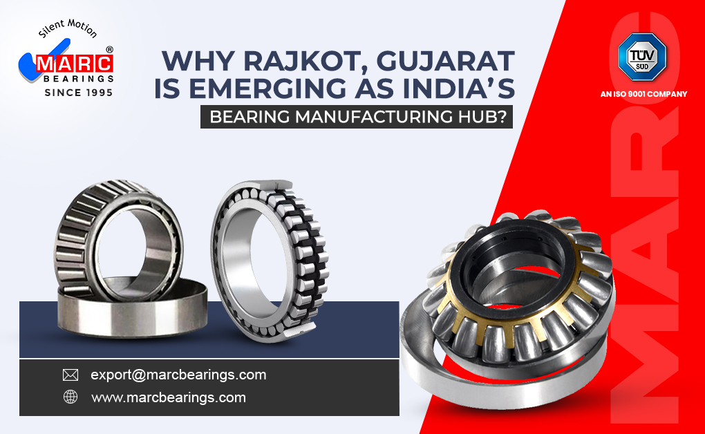 Why Rajkot, Gujarat Is Emerging as India’s Bearing Manufacturing Hub?