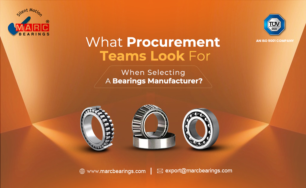 What Procurement Teams Look for When Selecting a Bearings Manufacturer?