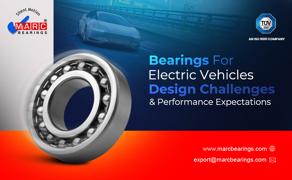 Bearings for Electric Vehicles: Design Challenges & Performance Expectations